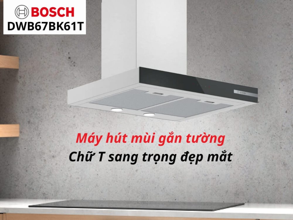 may hut mui bosch dwb67bk61t - Máy hút mùi BOSCH DWB67BK61T may hut mui bosch dwb67bk61t - Máy hút mùi BOSCH DWB67BK61T
