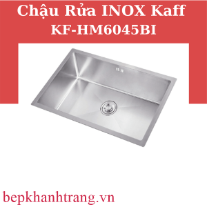 CHẬU RỬA INOX KAFF KF-HM6045BI