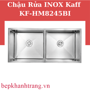 CHẬU RỬA INOX KAFF KF-HM8245BI