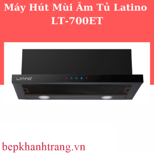 MÁY HÚT MÙI LATINO LT-700ET