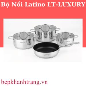 BỘ NỒI INOX LATINO LT - LUXURY