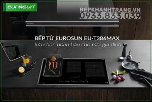 z3554402759121 aa441f33626cd381e81a57aedfe706b2 - Bếp từ Eurosun EU-T386Max